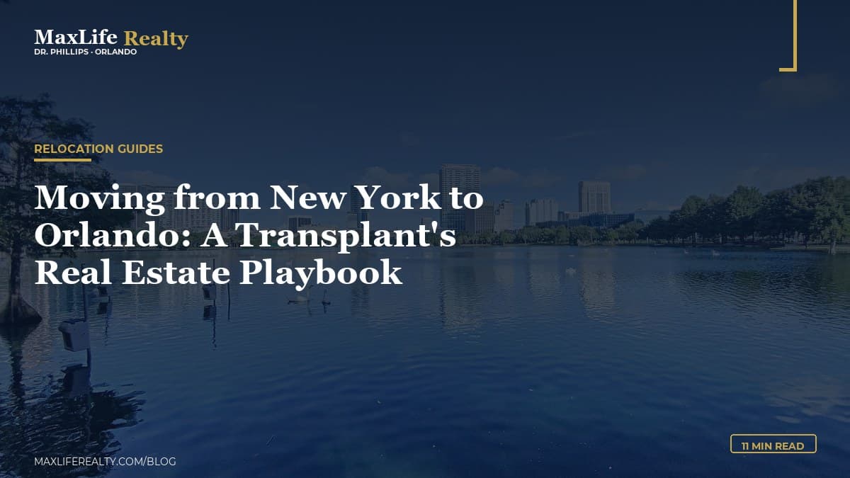 Moving from New York to Orlando: A Transplant's Real Estate Playbook — MaxLife Realty blog cover