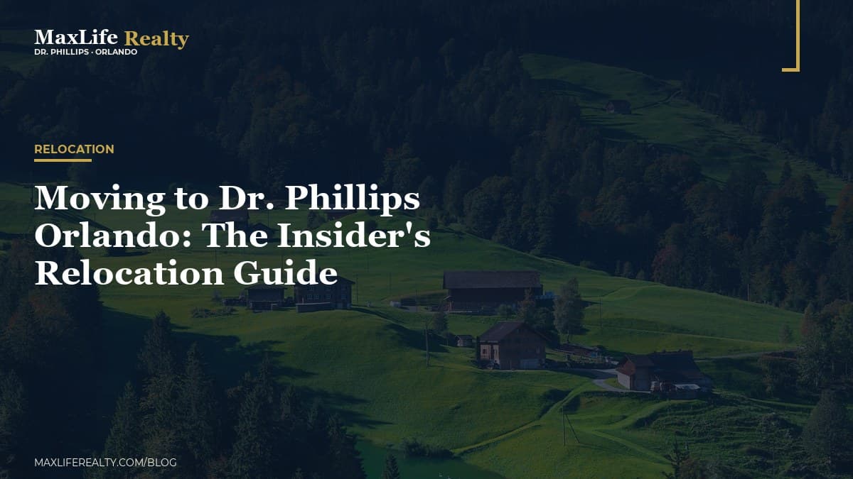 Moving to Dr. Phillips Orlando: The Insider's Relocation Guide — MaxLife Realty blog cover