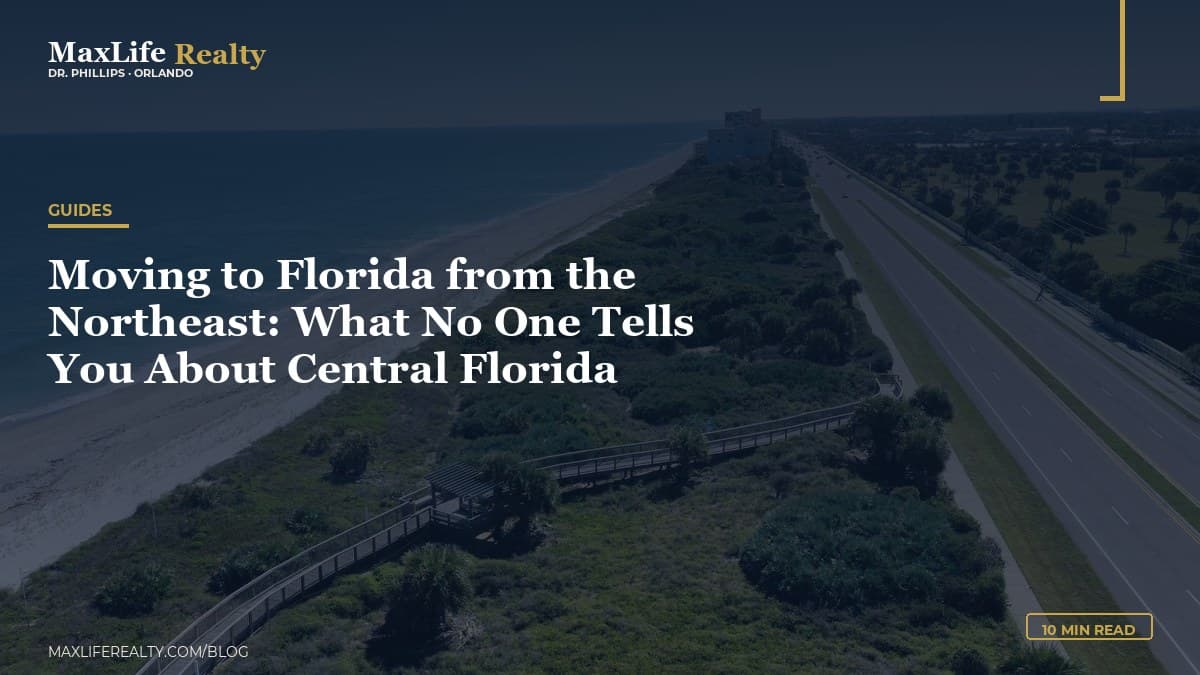 Moving to Florida from the Northeast: What No One Tells You About Central Florida — MaxLife Realty blog cover