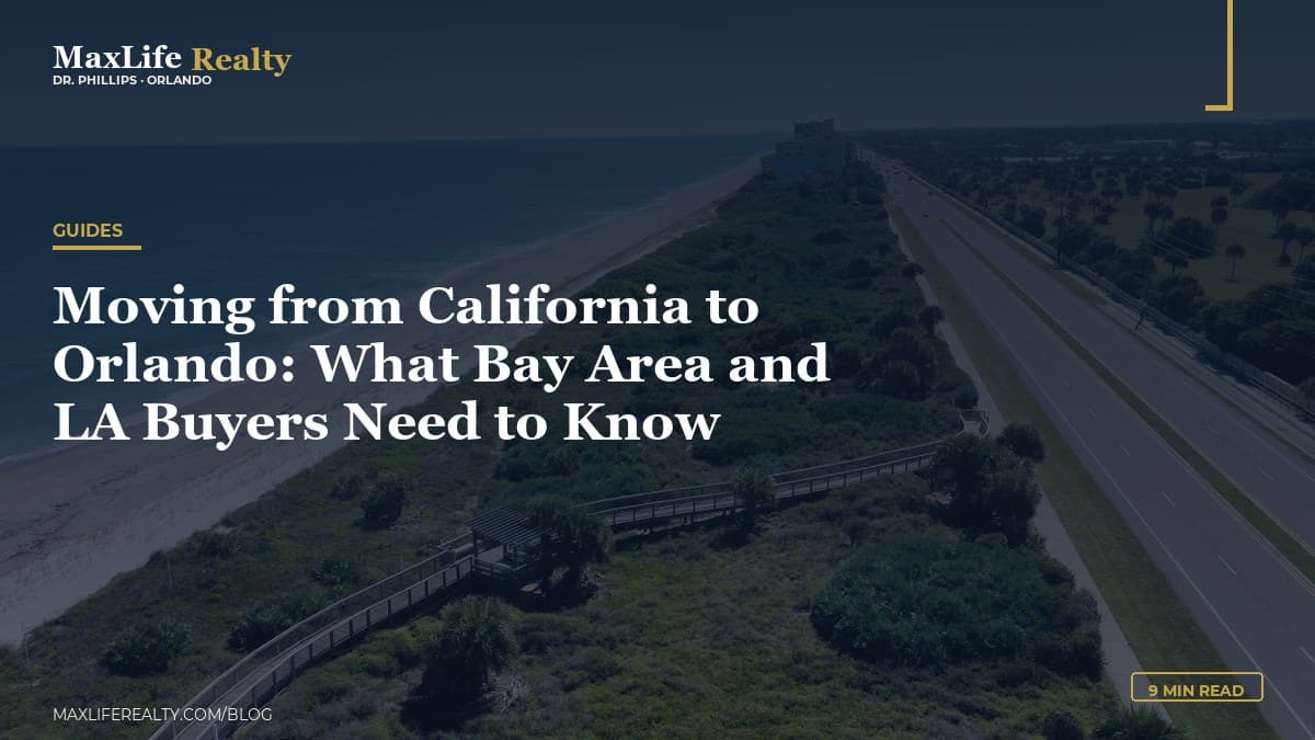 Moving from California to Orlando: What Bay Area and LA Buyers Need to Know — MaxLife Realty blog cover