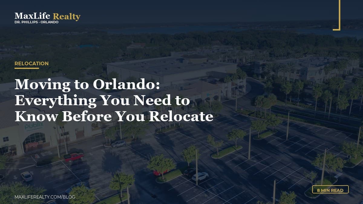Moving to Orlando: Everything You Need to Know Before You Relocate — MaxLife Realty blog cover