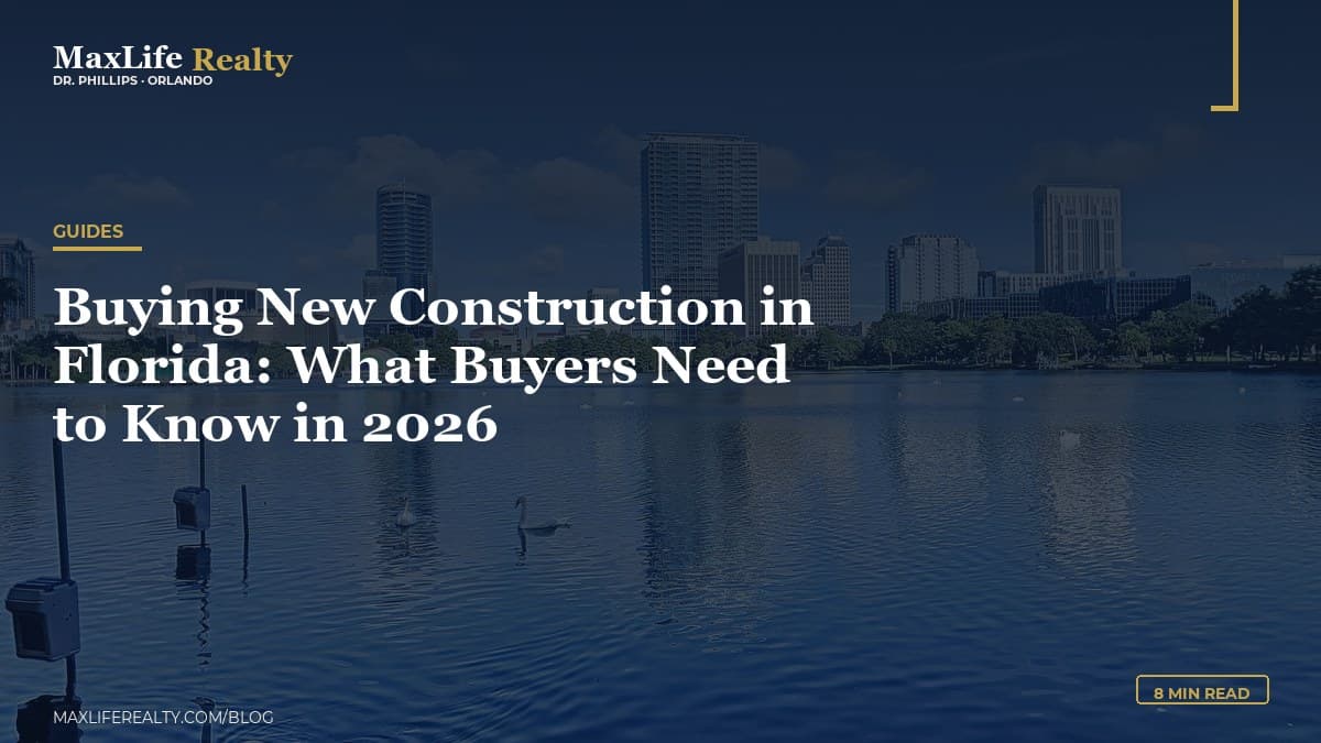 Buying New Construction in Florida: What Buyers Need to Know in 2026 — MaxLife Realty blog cover