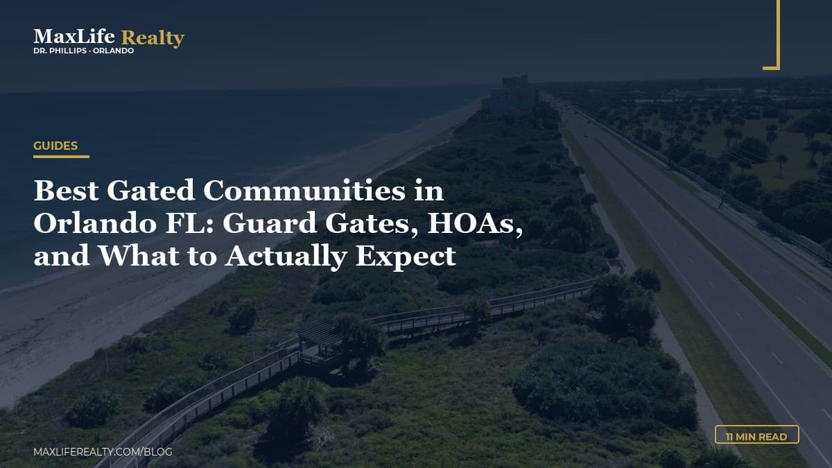 Best Gated Communities in Orlando FL: Guard Gates, HOAs, and What to Actually Expect — MaxLife Realty blog cover