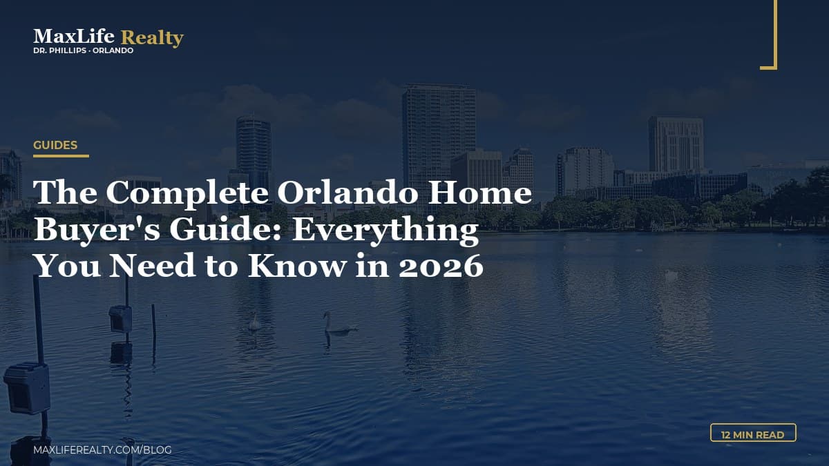 The Complete Orlando Home Buyer's Guide: Everything You Need to Know in 2026 — MaxLife Realty blog cover