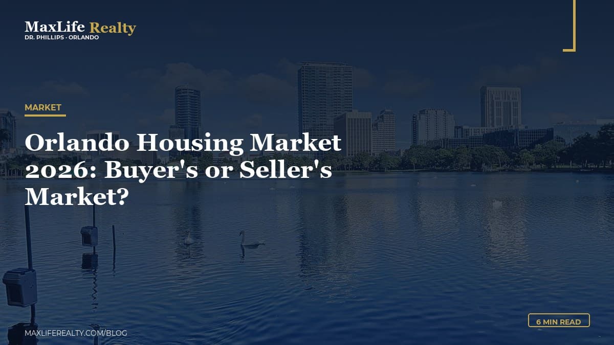 Orlando Housing Market 2026: Buyer's or Seller's Market? — MaxLife Realty blog cover
