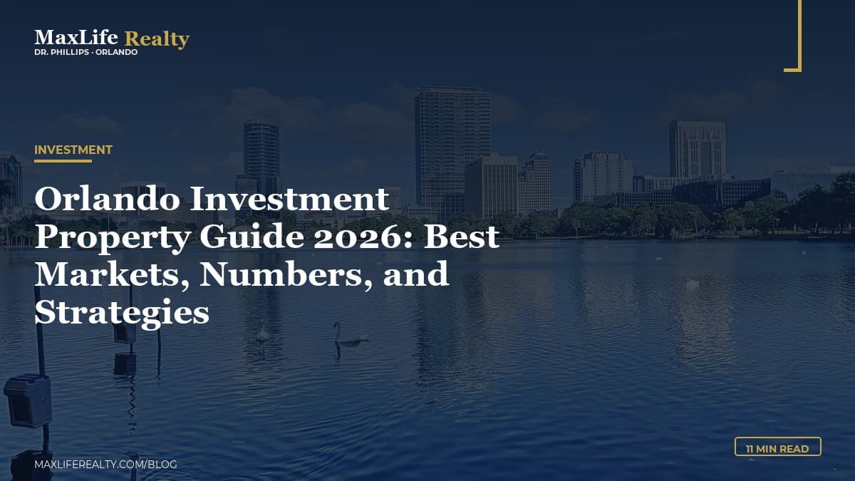 Orlando Investment Property Guide 2026: Best Markets, Numbers, and Strategies — MaxLife Realty blog cover