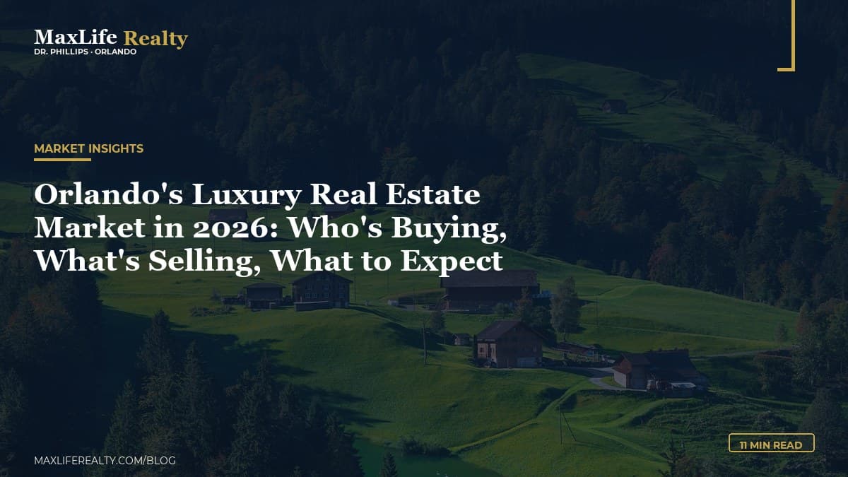 Orlando's Luxury Real Estate Market in 2026: Who's Buying, What's Selling, What to Expect — MaxLife Realty blog cover