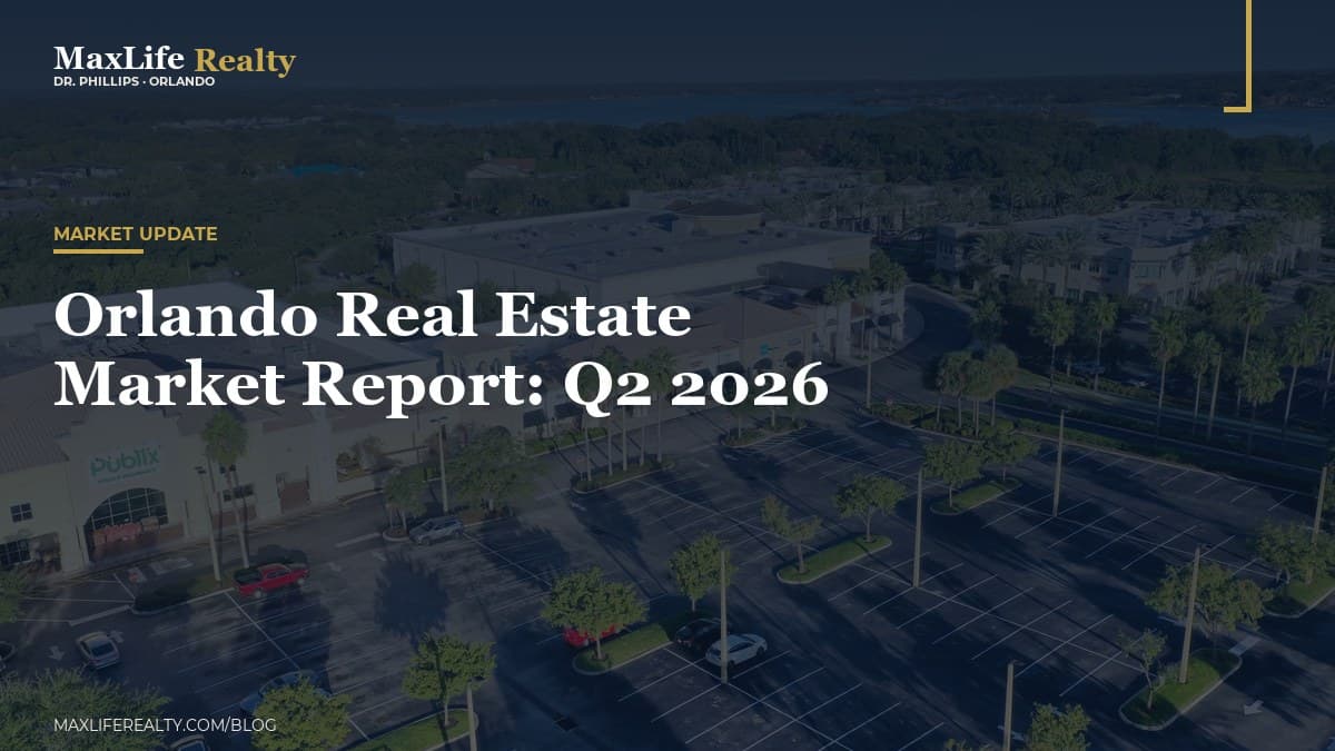 Orlando Real Estate Market Report: Q2 2026 — MaxLife Realty blog cover