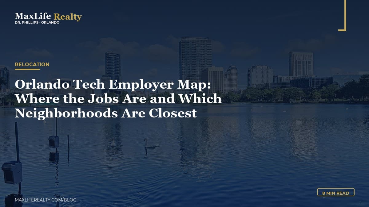 Orlando Tech Employer Map: Where the Jobs Are and Which Neighborhoods Are Closest — MaxLife Realty blog cover