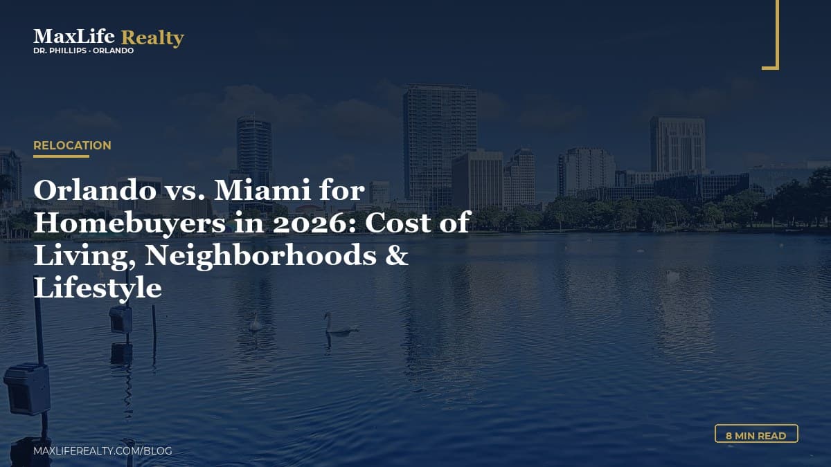 Orlando vs. Miami for Homebuyers in 2026: Cost of Living, Neighborhoods & Lifestyle — MaxLife Realty blog cover