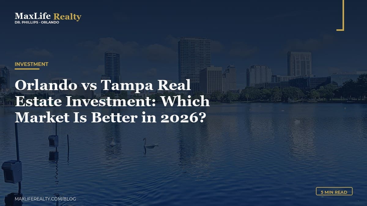 Orlando vs Tampa Real Estate Investment: Which Market Is Better in 2026? — MaxLife Realty blog cover