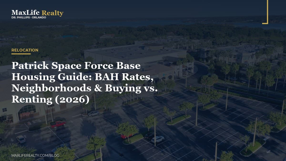 Patrick Space Force Base Housing Guide: BAH Rates, Neighborhoods & Buying vs. Renting (2026) — MaxLife Realty blog cover
