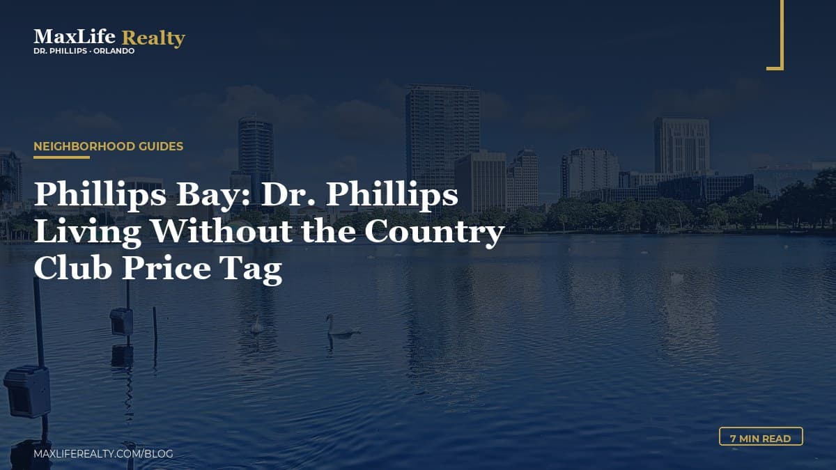 Phillips Bay: Dr. Phillips Living Without the Country Club Price Tag — MaxLife Realty blog cover