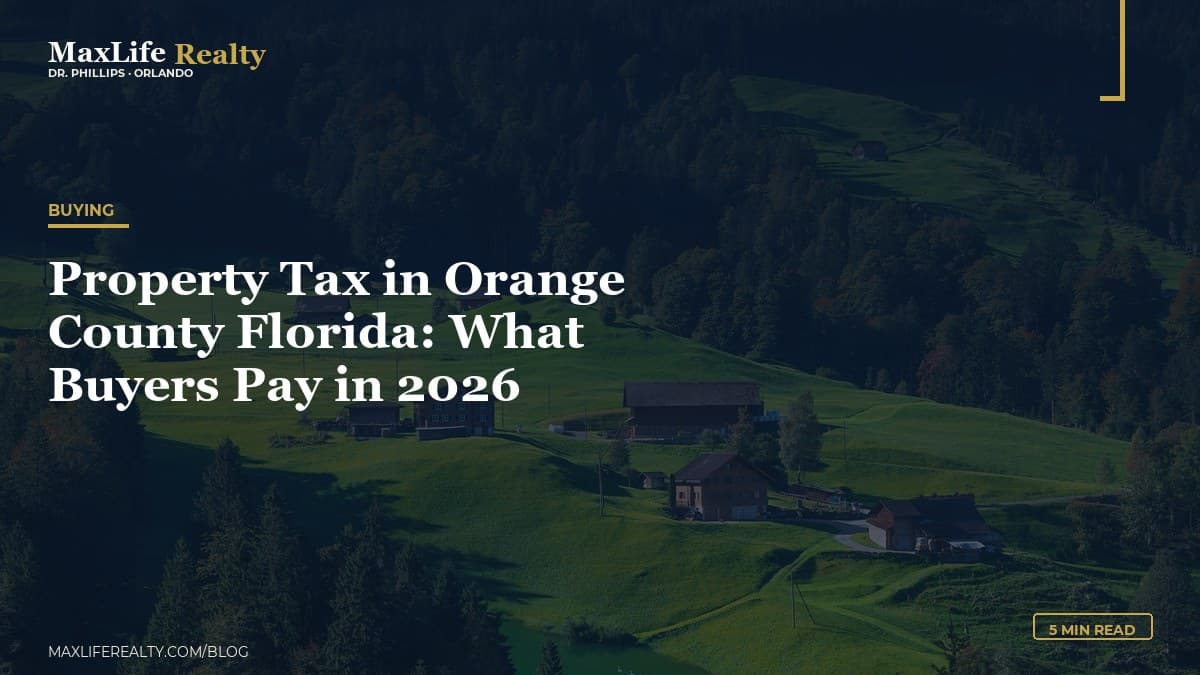 Property Tax in Orange County Florida: What Buyers Pay in 2026 — MaxLife Realty blog cover