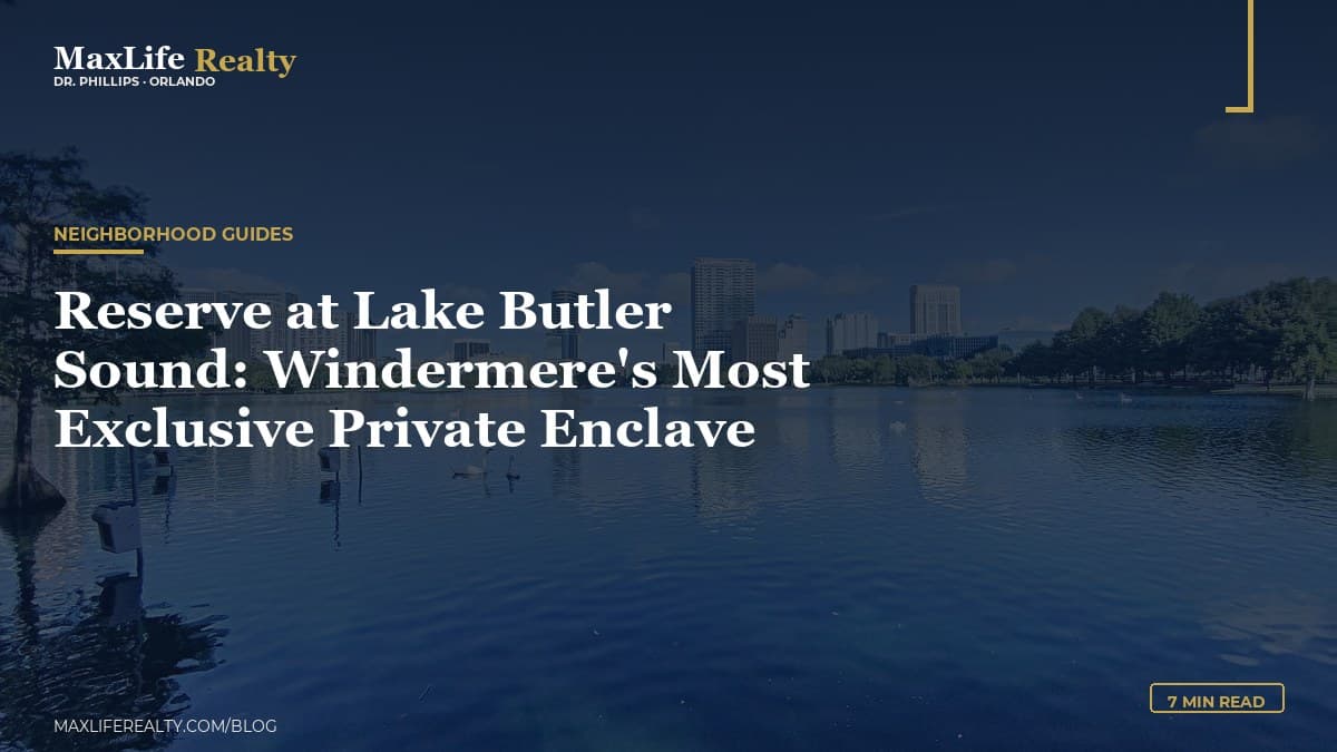 Reserve at Lake Butler Sound: Windermere's Most Exclusive Private Enclave — MaxLife Realty blog cover