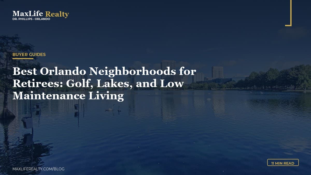 Best Orlando Neighborhoods for Retirees: Golf, Lakes, and Low Maintenance Living — MaxLife Realty blog cover