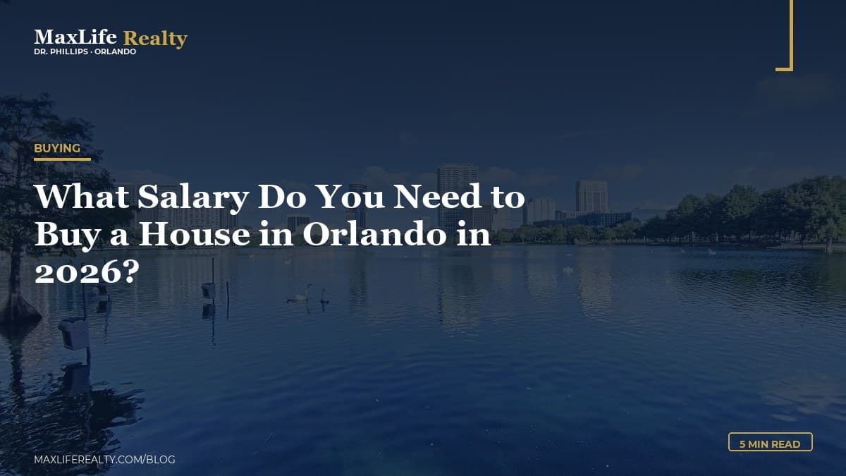 What Salary Do You Need to Buy a House in Orlando in 2026? — MaxLife Realty blog cover