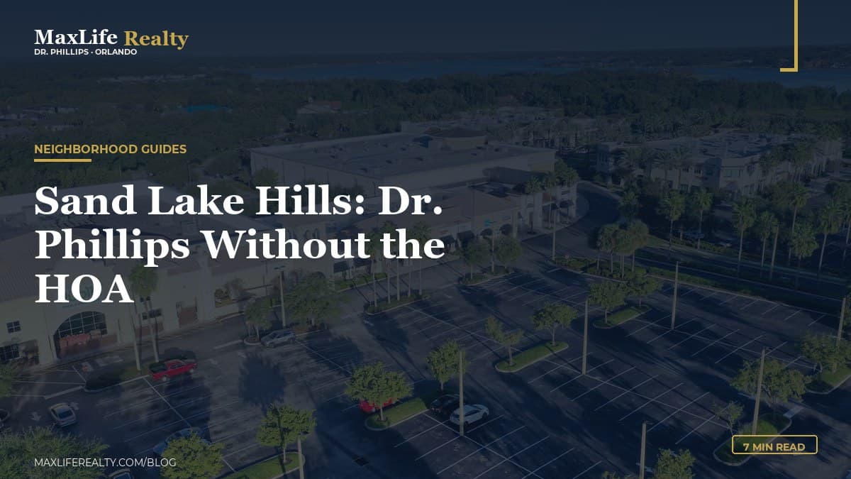Sand Lake Hills: Dr. Phillips Without the HOA — MaxLife Realty blog cover