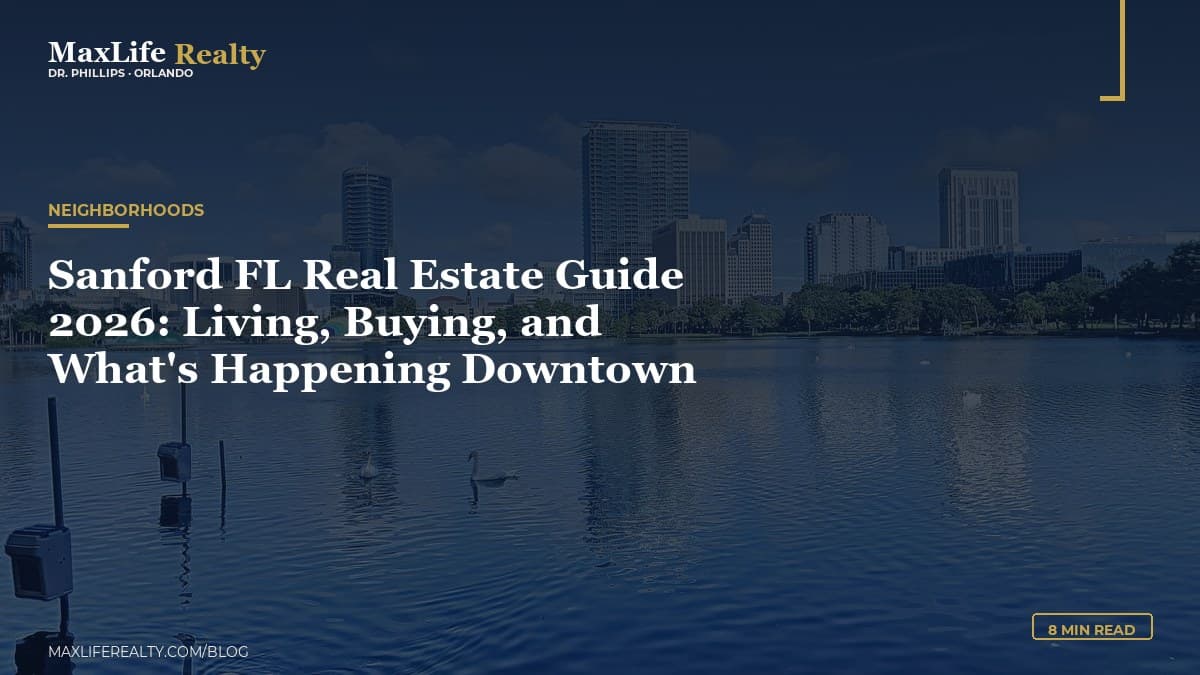 Sanford FL Real Estate Guide 2026: Living, Buying, and What's Happening Downtown — MaxLife Realty blog cover