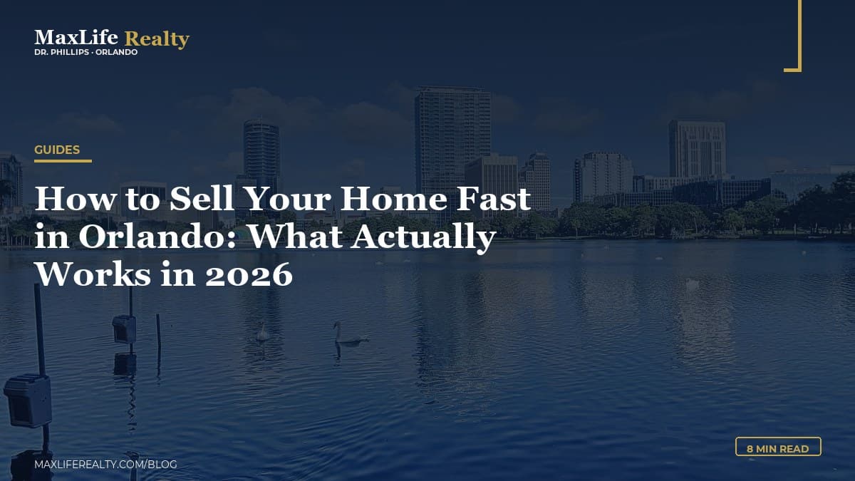 How to Sell Your Home Fast in Orlando: What Actually Works in 2026 — MaxLife Realty blog cover