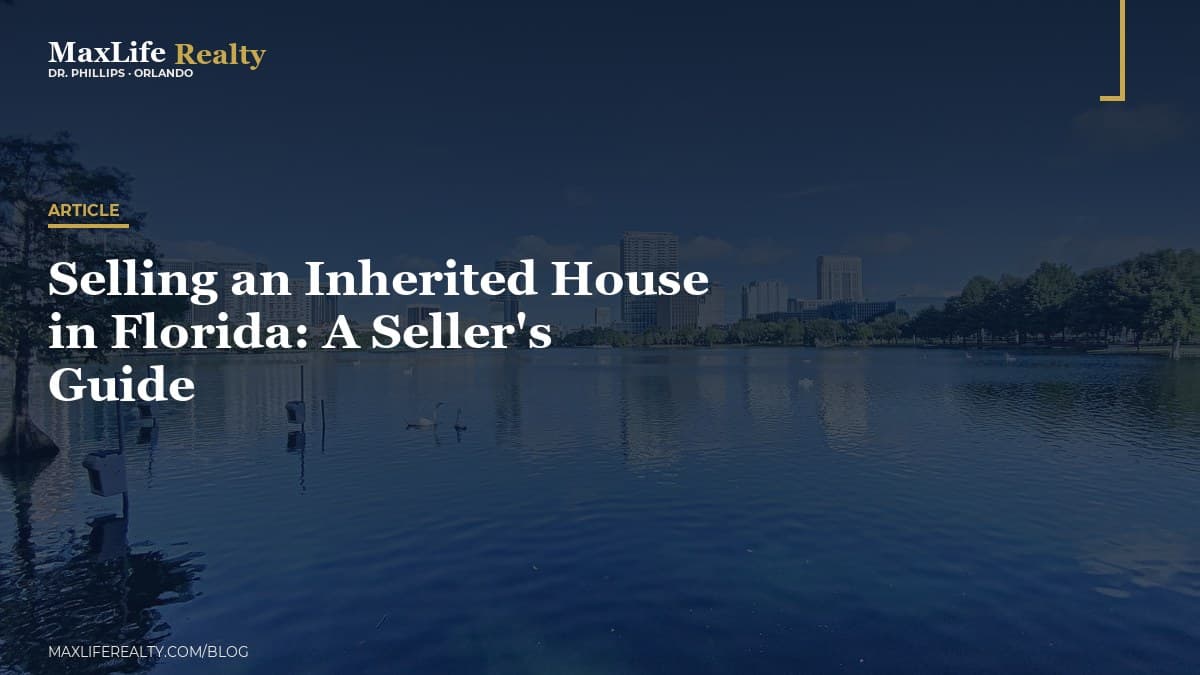 Selling an Inherited House in Florida: A Seller's Guide — MaxLife Realty blog cover