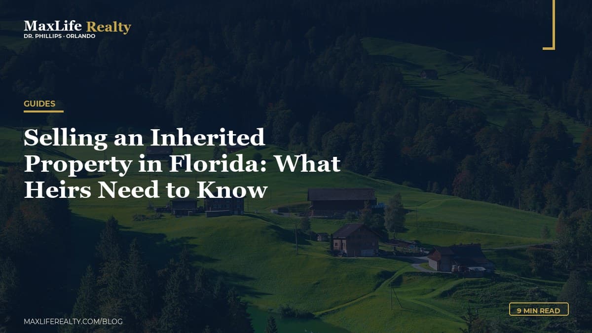 Selling an Inherited Property in Florida: What Heirs Need to Know — MaxLife Realty blog cover