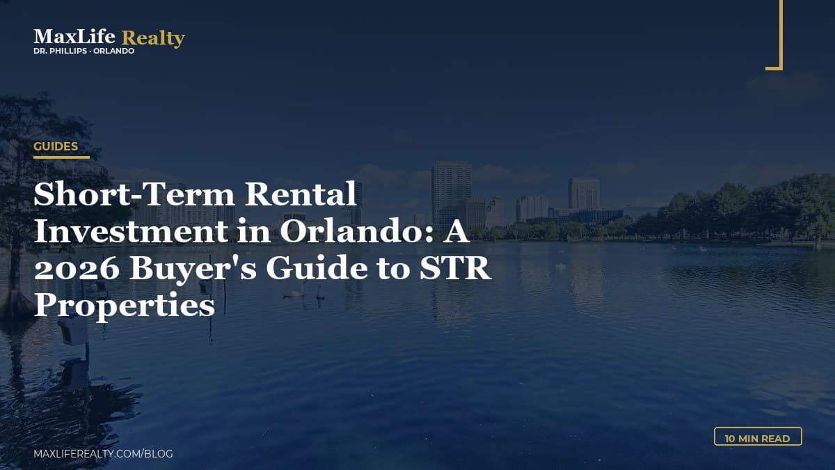 Short-Term Rental Investment in Orlando: A 2026 Buyer's Guide to STR Properties — MaxLife Realty blog cover
