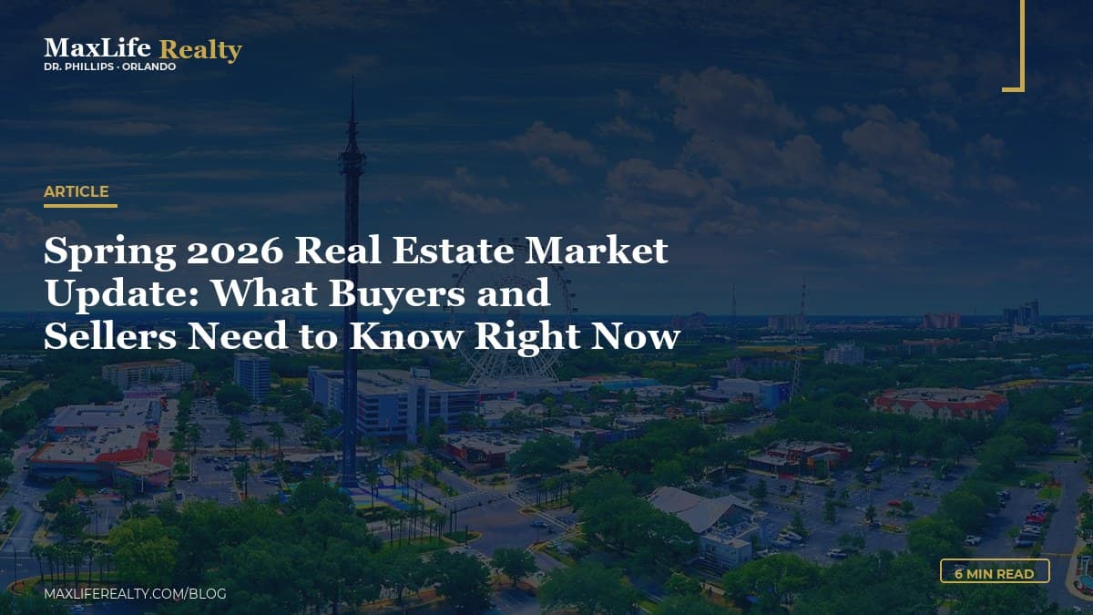 Spring 2026 Real Estate Market Update: What Buyers and Sellers Need to Know Right Now — MaxLife Realty blog cover