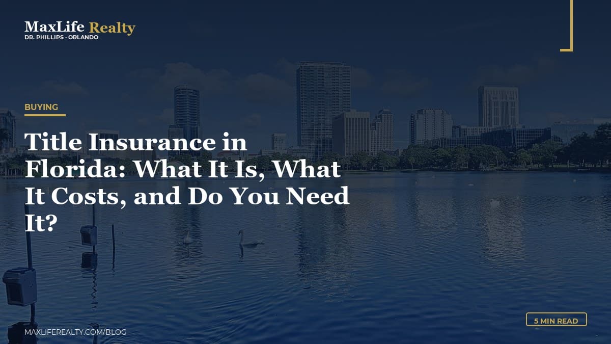 Title Insurance in Florida: What It Is, What It Costs, and Do You Need It? — MaxLife Realty blog cover
