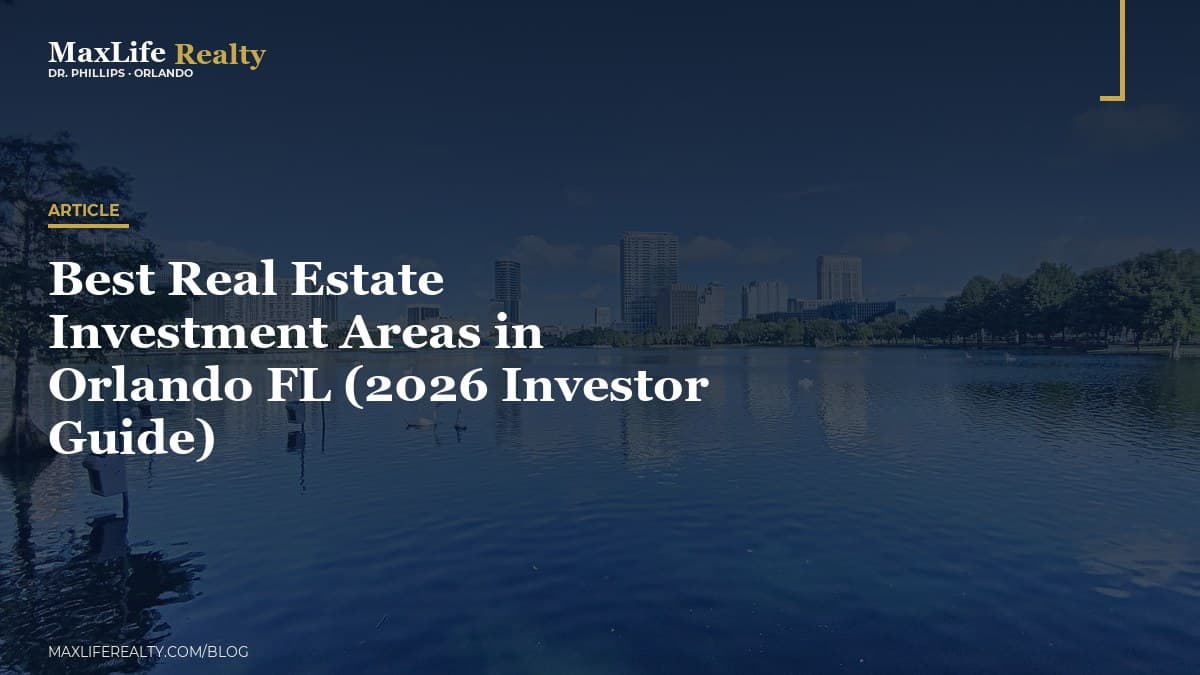 Best Real Estate Investment Areas in Orlando FL (2026 Investor Guide) — MaxLife Realty blog cover