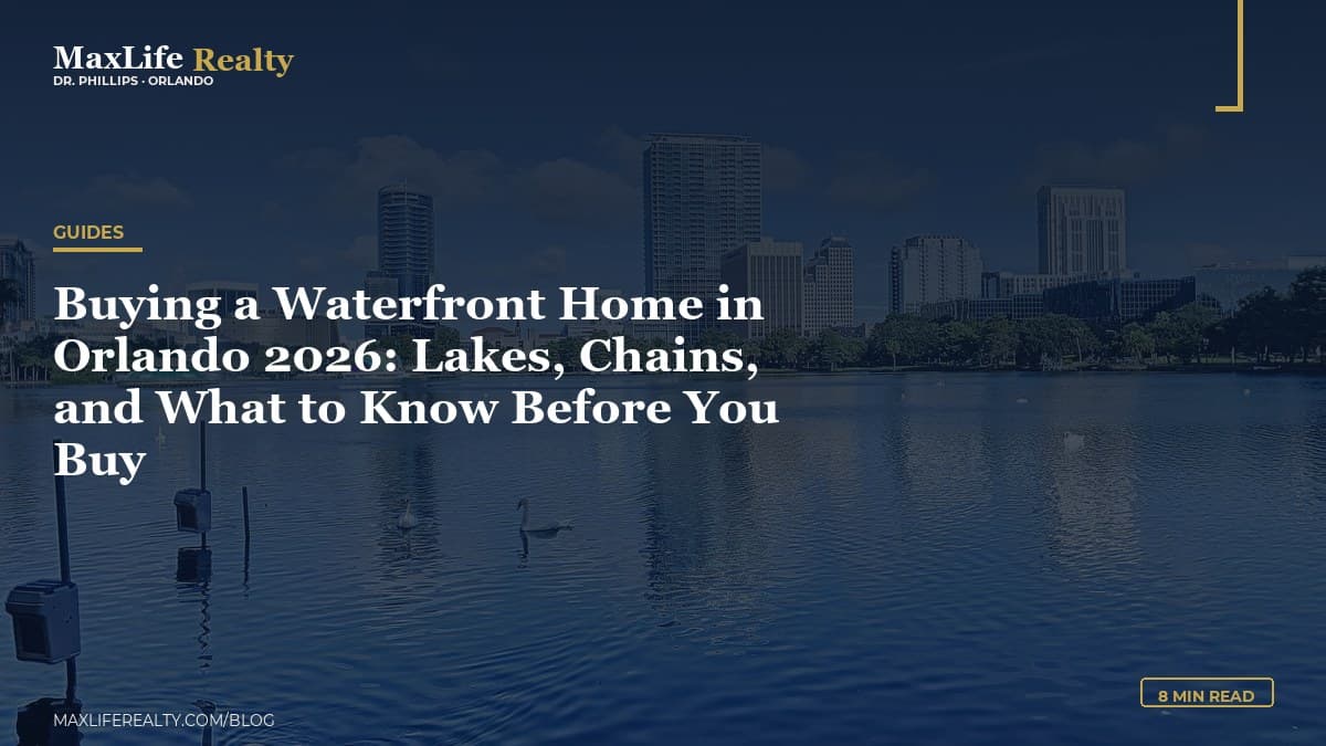 Buying a Waterfront Home in Orlando 2026: Lakes, Chains, and What to Know Before You Buy — MaxLife Realty blog cover