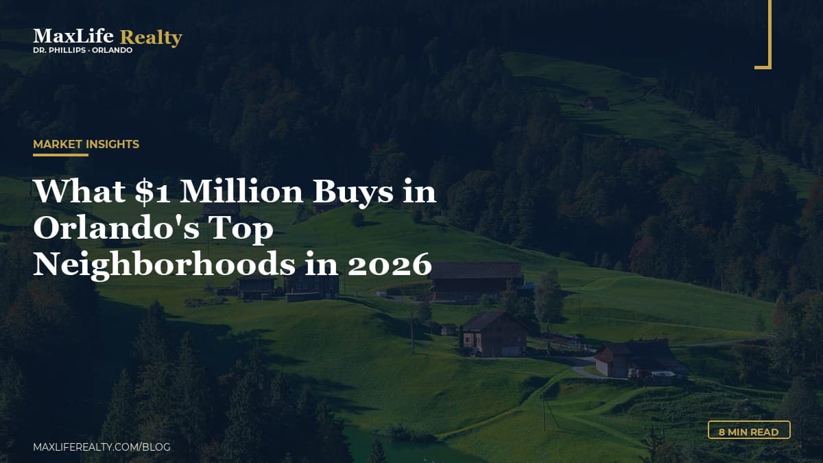What $1 Million Buys in Orlando's Top Neighborhoods in 2026 — MaxLife Realty blog cover