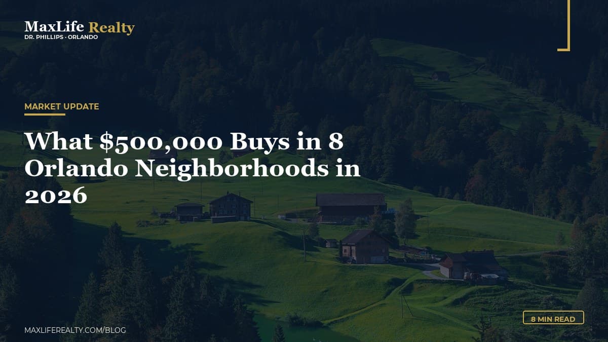 What $500,000 Buys in 8 Orlando Neighborhoods in 2026 — MaxLife Realty blog cover