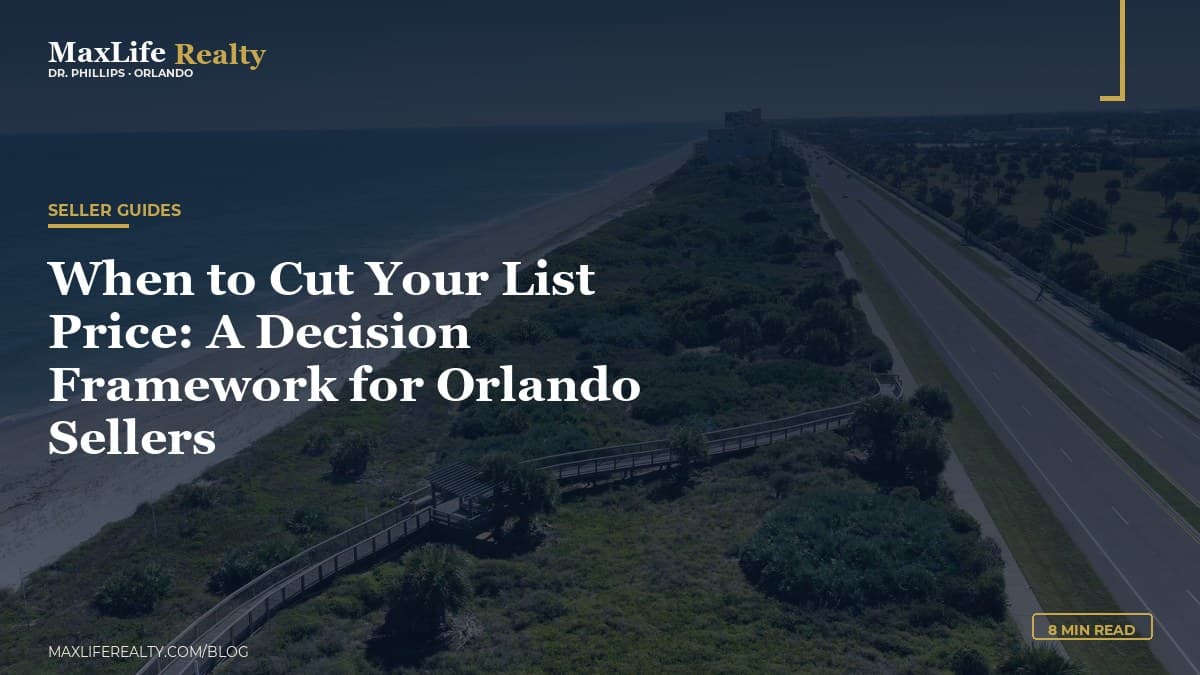 When to Cut Your List Price: A Decision Framework for Orlando Sellers — MaxLife Realty blog cover