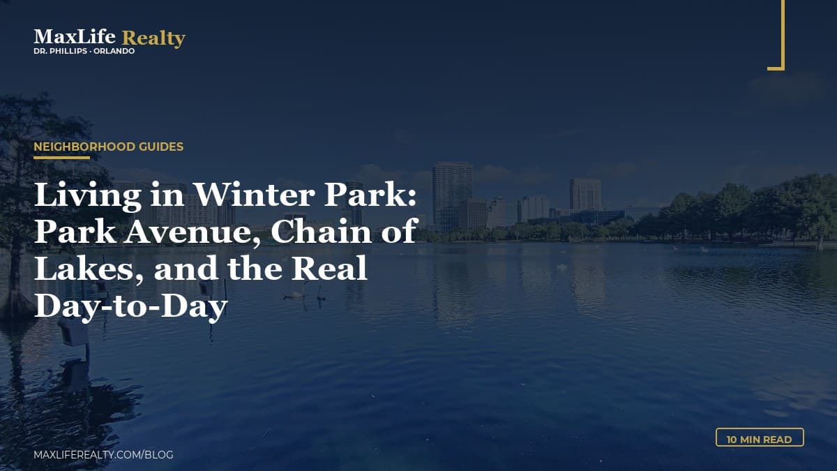 Living in Winter Park: Park Avenue, Chain of Lakes, and the Real Day-to-Day — MaxLife Realty blog cover