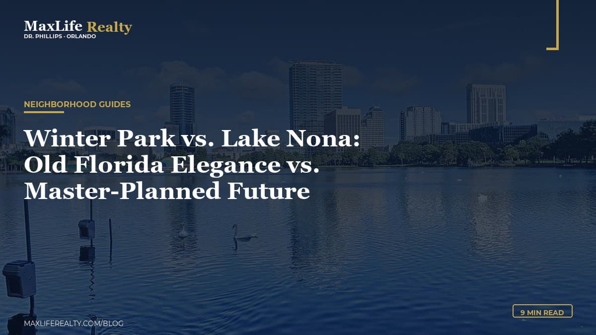 Winter Park vs. Lake Nona: Old Florida Elegance vs. Master-Planned Future — MaxLife Realty blog cover