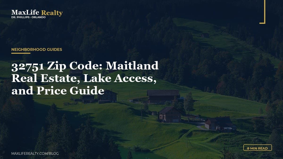 32751 Zip Code: Maitland Real Estate, Lake Access, and Price Guide — MaxLife Realty blog cover