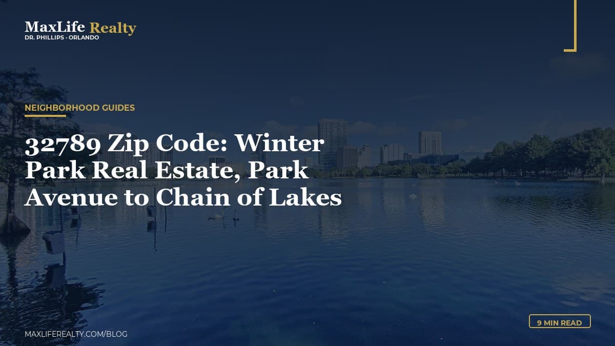 32789 Zip Code: Winter Park Real Estate, Park Avenue to Chain of Lakes — MaxLife Realty blog cover