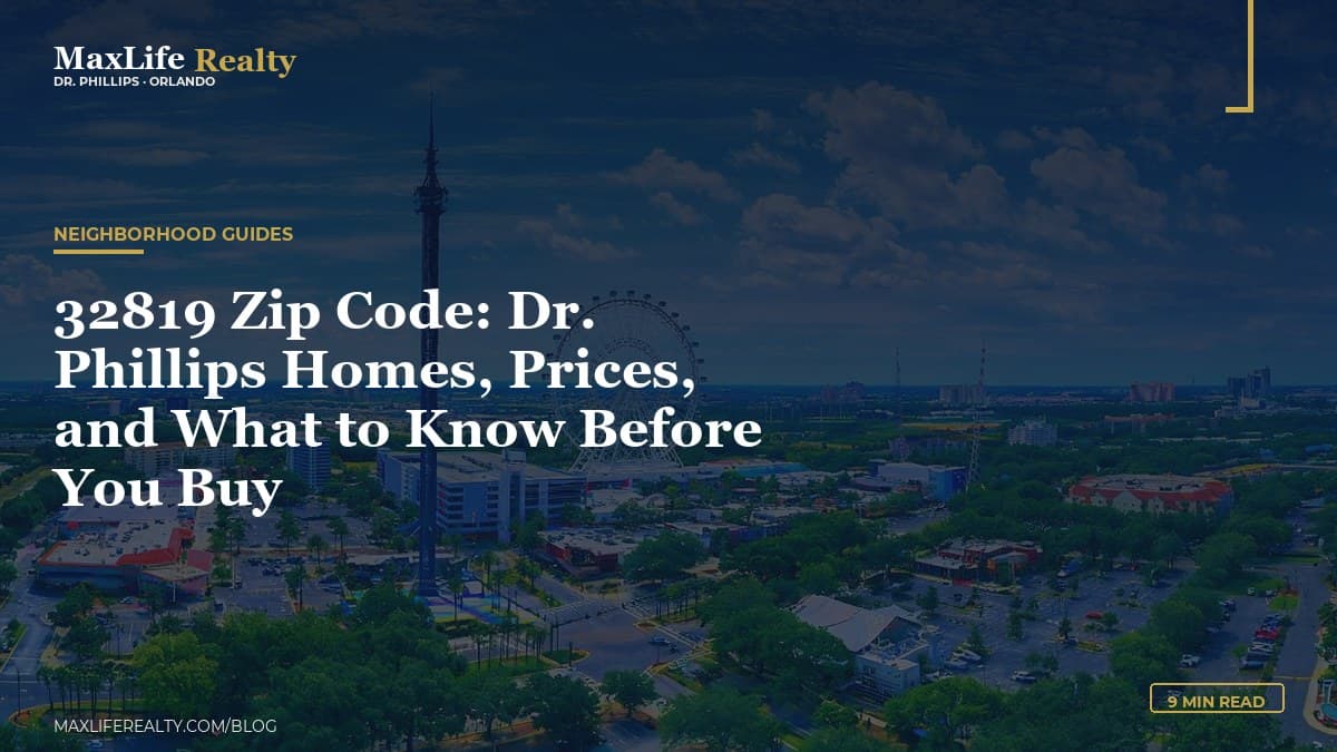 32819 Zip Code: Dr. Phillips Homes, Prices, and What to Know Before You Buy — MaxLife Realty blog cover